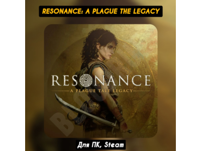 Resonance: A Plague Tale Legacy [Все DLC]・STEAM・[+Бонусы]