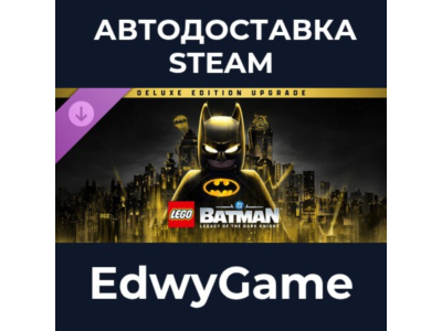 LEGO® Batman™: Legacy of the Dark Knight Deluxe Edition Upgrade · DLC STEAM GIFT · АВ
