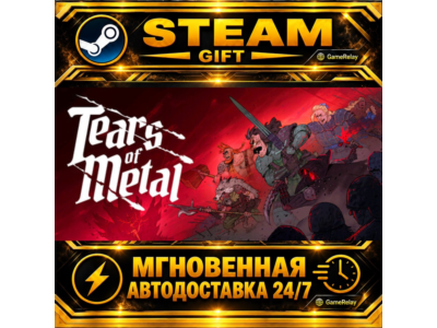 Tears of Metal · STEAM GIFT · АВТОДОСТАВКА
