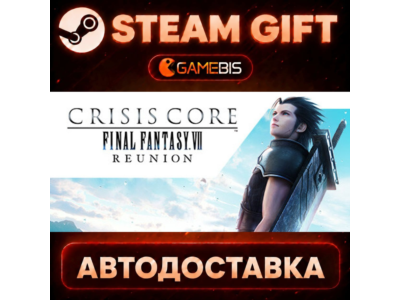 CRISIS CORE –FINAL FANTASY VII– REUNION — Steam Gift | СТИМ ГИФТ | АВТОДОСТАВКА
