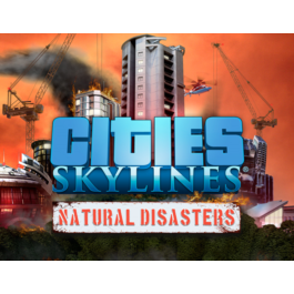 CITIES SKYLINES NATURAL DISASTERS (STEAM) + GIFT