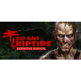 Dead Island Riptide Definitive Edition STEAM KEY/RU+CIS