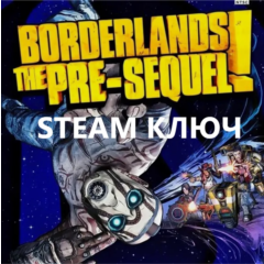 Borderlands: Pre-Sequel | + DLC (STEAM КЛЮЧ) РФ+КЗ+СНГ РУССКИЙ ЯЗЫК