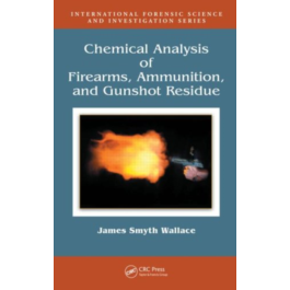 James Smyth Wallace &amp;quot;Chemical Analysis of Firearms&amp;quot;