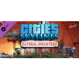 Cities: Skylines - Natural Disasters (DLC) STEAM KEY