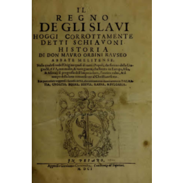 Mavro Orbini. History of the Slavic Kingdom