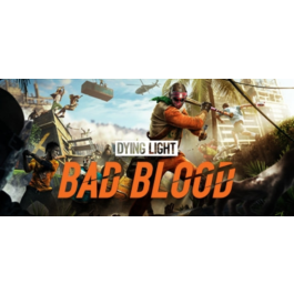 Dying Light Bad Blood   / STEAM KEY / REGION FREE