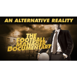 An Alternative Reality: Football Manager Documentary