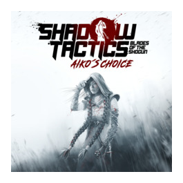 Shadow Tactics - Aiko&acute;s Choice + Mail