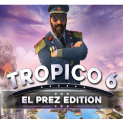 Tropico 6 El Prez Edition (Steam ключ / РФ+Весь Мир)