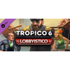Tropico 6 - Lobbyistico (DLC) STEAM КЛЮЧ / РОССИЯ + МИР