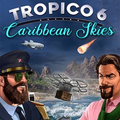 Tropico 6 - Caribbean Skies DLC XBOX ONE [ Ключ 🔑 ]