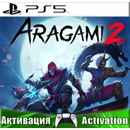 🎮Aragami 2 (PS5/RUS) P3-Activation ✅