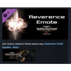 Warhammer 40,000: Inquisitor - Martyr - Reverence Emote АВТОДОСТАВКА STEAM РОССИЯ