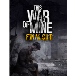 This War of Mine Final Cut (Steam key) ✅ GLOBAL + 🎁