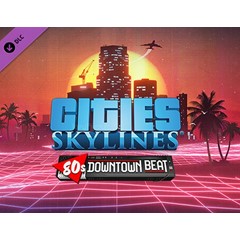 Cities: Skylines - 80&acute;s Downtown Beat / STEAM DLC КЛЮЧ