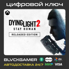 Dying Light 2: Stay Human - Reloaded Xbox One/X|S 🔑