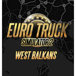 🔥Euro Truck Simulator 2 West Balkans 🔥ALL REGIONS