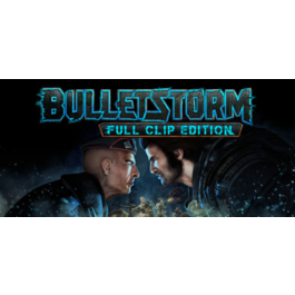 Bulletstorm: Full Clip Edition / Steam Key / RU+CIS