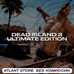 📀Dead Island 2 Ultimate Edition - Ключ [РФ+КЗ+УК+СНГ]