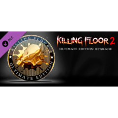 ⚡️Killing Floor 2 - Ultimate Edition Upgrade | АВТО RU