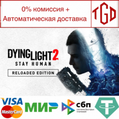 🔥 Dying Light 2: Reloaded Edition | Steam Россия 🔥