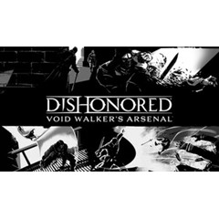 Dishonored - Void Walker Arsenal STEAM GIFT ВСЕ СТРАНЫ