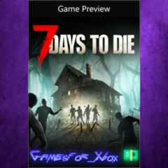 ☀️7 Days to Die - Console Edition Game Preview XBOX