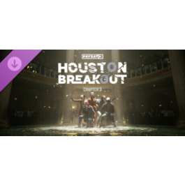 PAYDAY 3:  Chapter 3 - Houston Breakout DLC