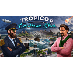 Tropico 6: Caribbean Skies Steam Global + RU/CIS РФ/СНГ