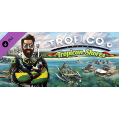 Tropico 6 - Tropican Shores (DLC) STEAM КЛЮЧ РОССИЯ+СНГ