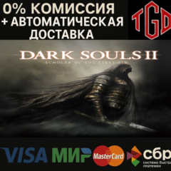 🔥 DARK SOULS™ II: Scholar of the First Sin | Steam РУ