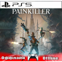 🎮Painkiller (PS5/RUS) Оффлайн ⭕️