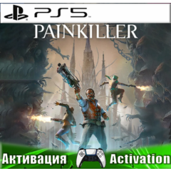 🎮Painkiller (PS5/RUS) Активация ✅