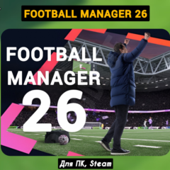 Football Manager 26 [Все DLC]・+ПАТЧИ・[Навсегда]・STEAM