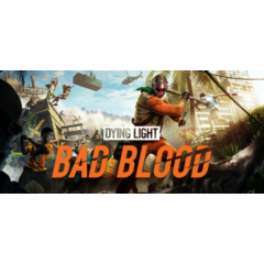 Dying Light: Bad Blood [STEAM KEY/REGION FREE]