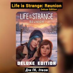 Life is Strange: Reunion Deluxe Ed. [Все DLC]・+ПАТЧИ・STEAM・+БОНУСЫ
