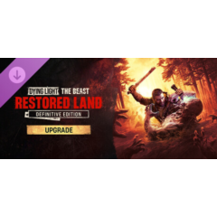 Dying Light: The Beast Restored Land Definitive edition Upgrade steam Апгрейд DLC