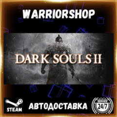 DARK SOULS™ II Выбор Региона Стим STEAM GIFT АВТО 24/7 ГАРАНТИЯ