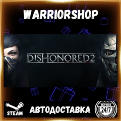 Dishonored 2 Выбор Региона Стим STEAM GIFT АВТО 24/7 ГАРАНТИЯ