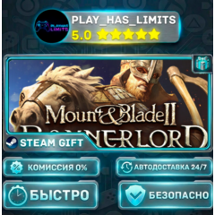 🎁Mount & Blade II: Bannerlord *RU/BY/UA/СНГ Steam Auto