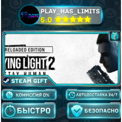 🎁Dying Light 2: Reloaded Edition *RU/BY/UA/СНГ Steam Auto