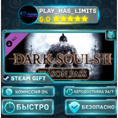 🎁DARK SOULS™ II - Season Pass *RU/BY/UA/СНГ Steam Auto
