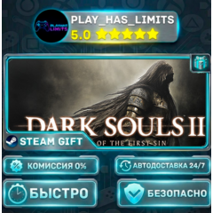 🎁DARK SOULS II: Scholar of the First Sin *RU/BY/UA/СНГ Steam Auto