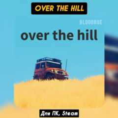 over the hill Supporter Edition [Все DLC]・STEAM・[+Бонусы]