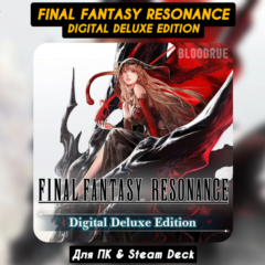 FINAL FANTASY RESONANCE Digital Deluxe [Все DLC]・STEAM・[+Бонусы]