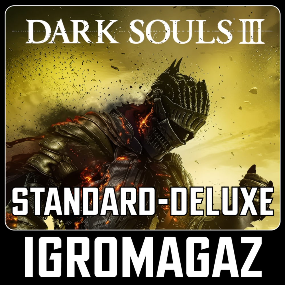 DARK SOULS 3 III Standard/Deluxe (Steam) 🔵 РФ-СНГ