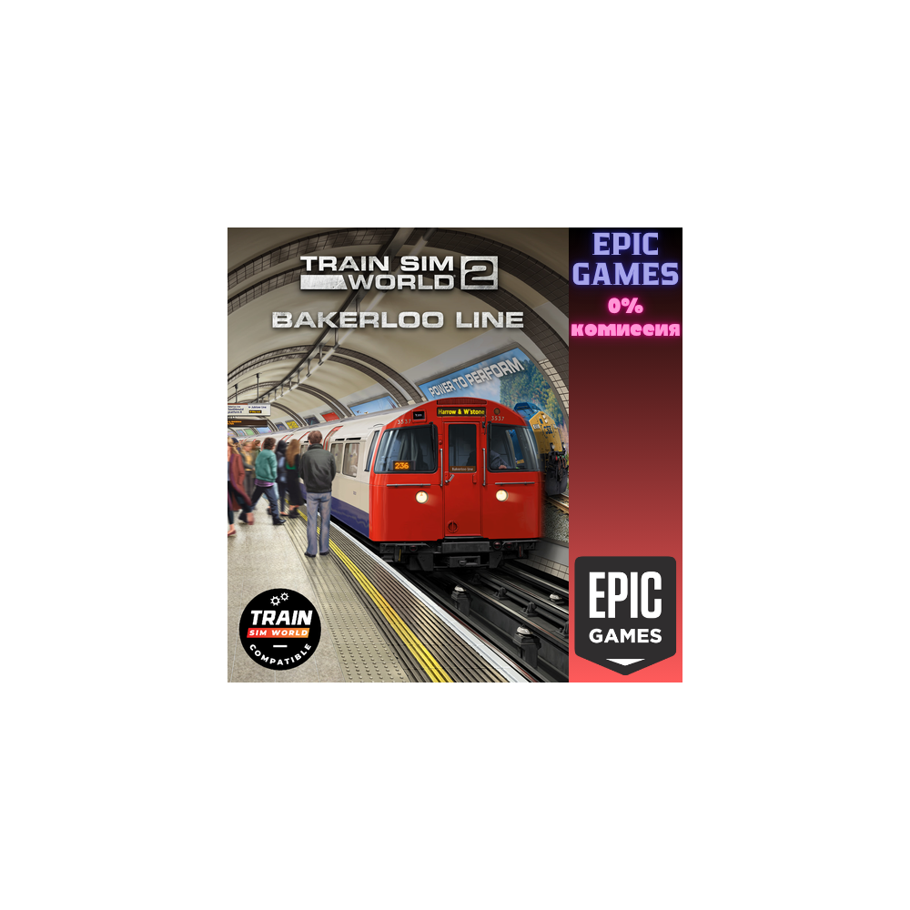 Train Sim World® 4: Bakerloo Line ПК EPIC GAMES EGS PC ЭПИК ГЕЙМС ЕГС