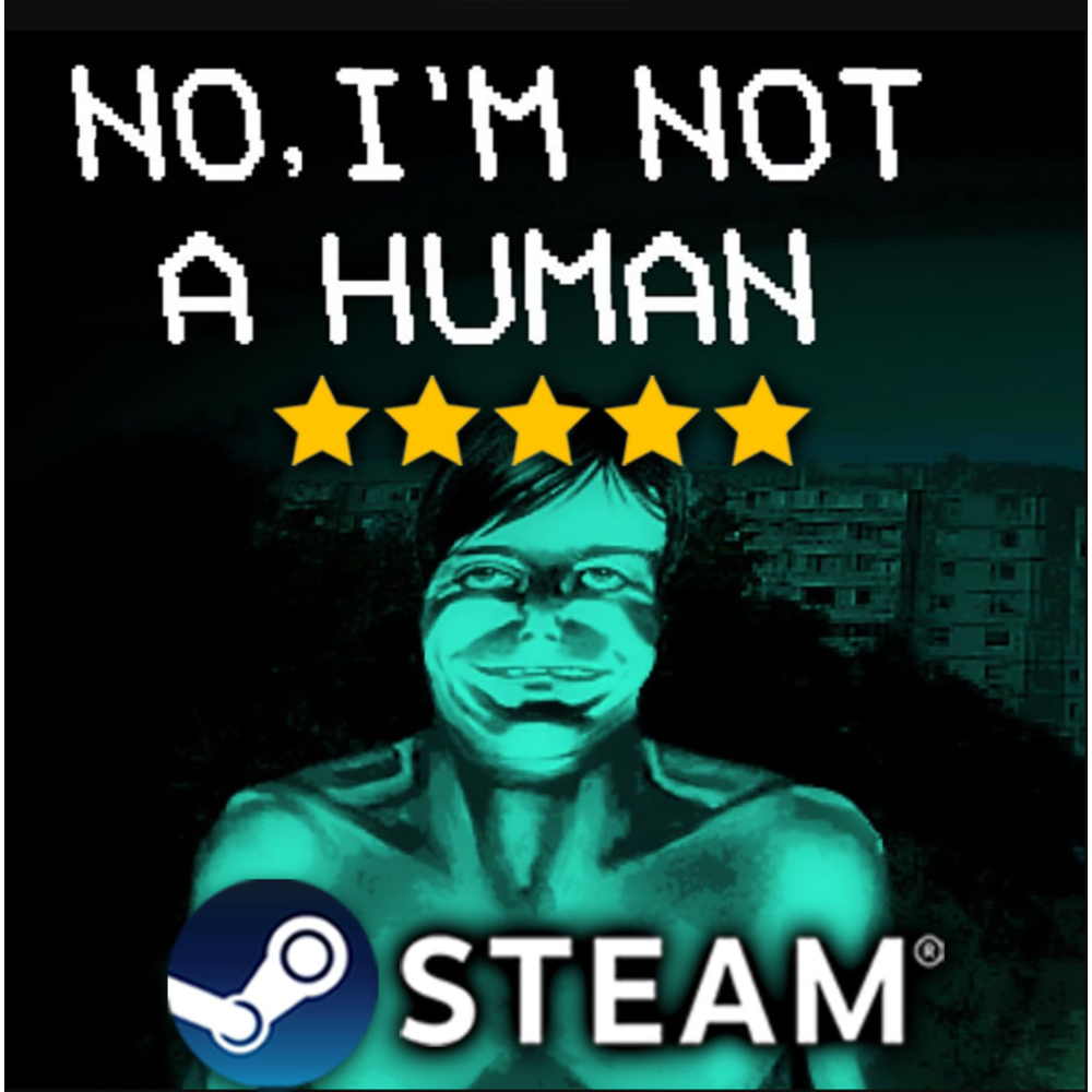 NO, I'M NOT A HUMAN・ПОЛНАЯ ИГРА・STEAM・PC・
