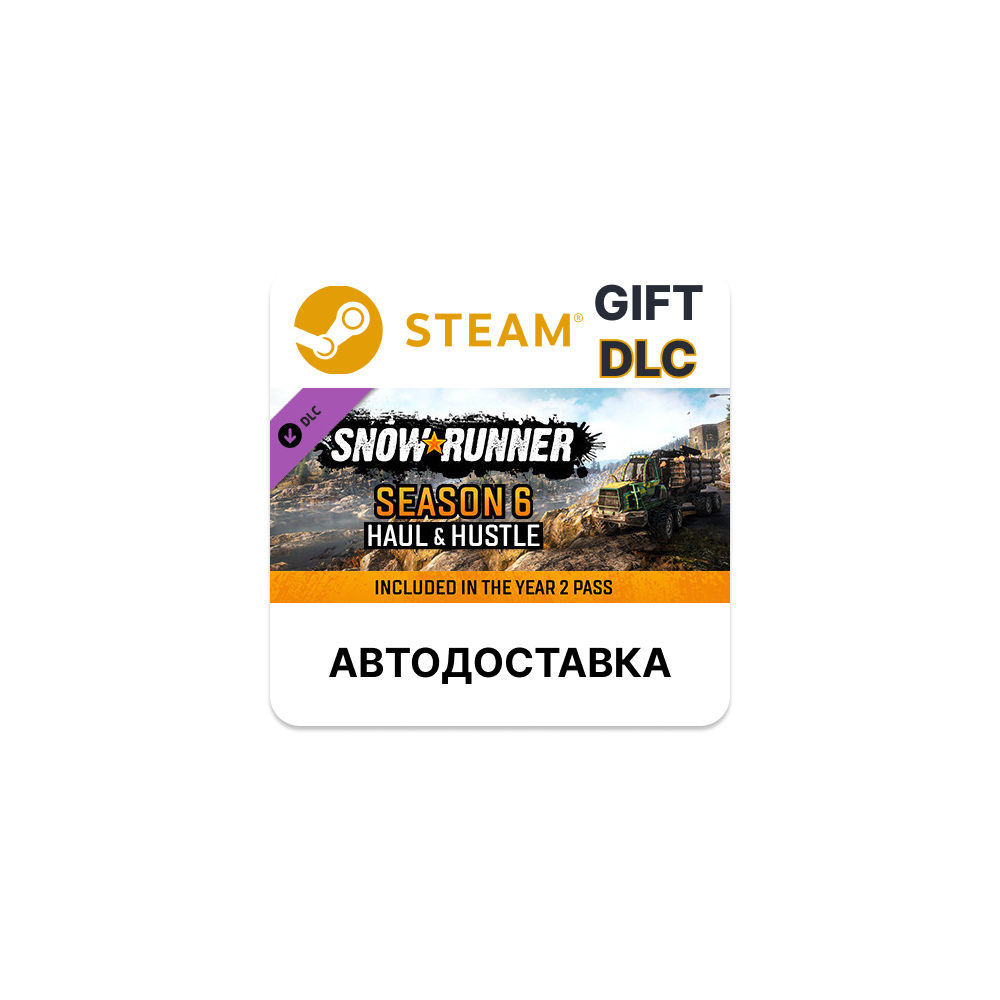 SnowRunner - Season 6 Haul & Hustle Steam DLC